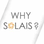 6 REASONS TO CHOOSE SOLAIS!